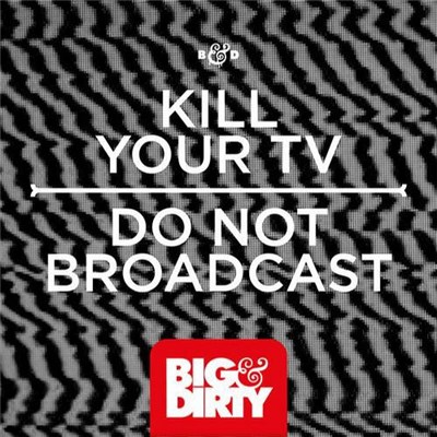 Kill Your TV - Do Not Broadcast download mp3 flac