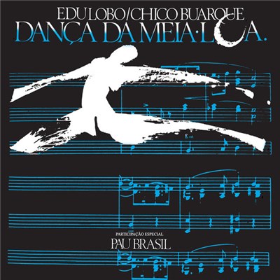 Edu Lobo / Chico Buarque - Dança Da Meia Lua download mp3 flac