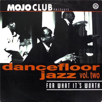 Various - Mojo Club Presents Dancefloor Jazz Vol. Two (For What It's Worth) download mp3 flac