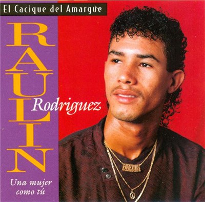 Raulin Rodriguez - El Cacique Del Amague (Una Mujer Como Tú) download mp3 flac