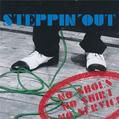 Steppin' Out - No Shoes, No Shirt, No Services download mp3 flac