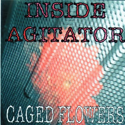 Inside Agitator - Caged Flowers download mp3 flac
