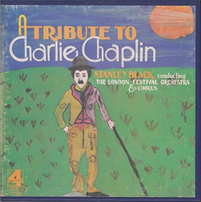 Stanley Black Conducting The London Festival Orchestra & Chorus - A Tribute To Charlie Chaplin download mp3 flac