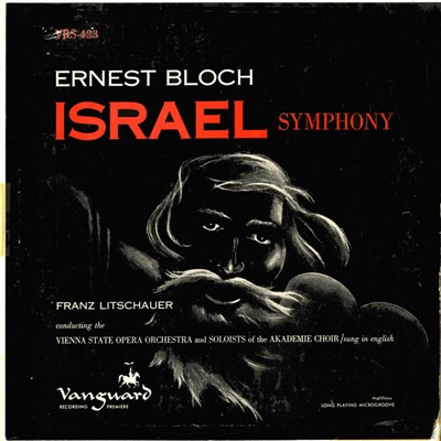 Ernest Bloch - Franz Litschauer, Vienna State Opera Orchestra, Soloists of the Akademie Choir - Israel Symphony download mp3 flac