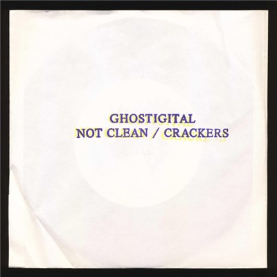 Ghostigital - Not Clean / Crackers download mp3 flac