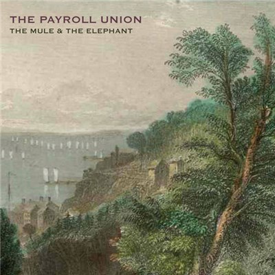 The Payroll Union - The Mule & The Elephant download mp3 flac