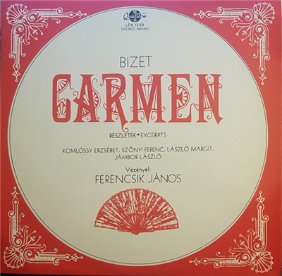 Bizet - Ferencsik János, Komlóssy Erszébet, Szőnyi Ferenc, László Margit, Jámbor László - Carmen (Részletek = Excerpts) download mp3 flac
