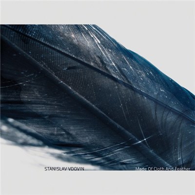 Stanislav Vdovin - Made Of Cloth And Feather download mp3 flac