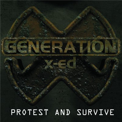 Generation X-ed - Protest And Survive download mp3 flac