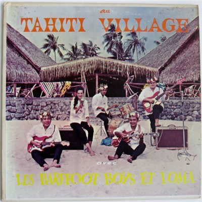 Eddie Lund Presents... Les Barefoot Boys Et Loma - Au Tahiti Village Avec Les Barefoot Boys Et Loma download mp3 flac