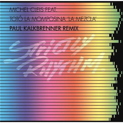 Michel Cleis Feat. Totó La Momposina - La Mezcla (Paul Kalkbrenner Remix) download mp3 flac