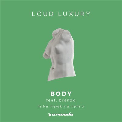 Loud Luxury Feat. brando - Body (Mike Hawkins Remix) download mp3 flac