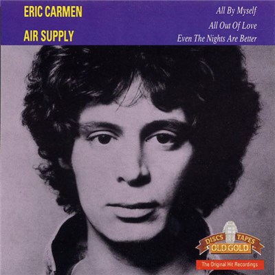 Eric Carmen / Air Supply - All By Myself / All Out Of Love / Even The Nights Are Better download mp3 flac