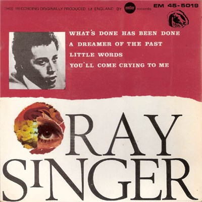 Ray Singer - What's Done Has Been Done / A Dreamer Of The Past / Little Words / You'll Come Crying To Me download mp3 flac