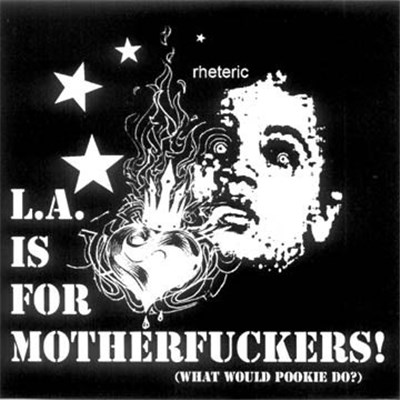 Rheteric - L.A. Is For Motherfuckers (What Would Pookie Do?) download mp3 flac