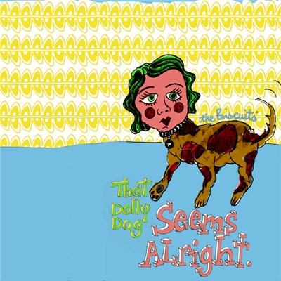The Biscuits - That Dolly Dog Seems Alright download mp3 flac