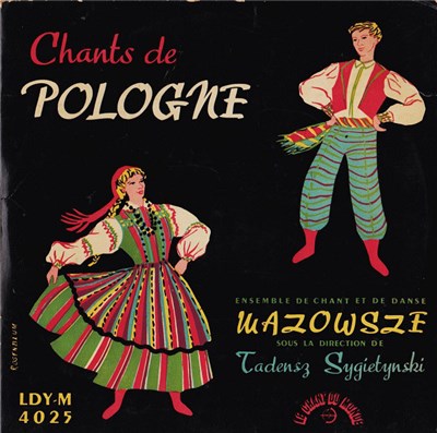 Ensemble De Danse Et De Chant "Mazowsze" Sous La Direction De Tadeusz Sygietynski - Chants De Pologne download mp3 flac