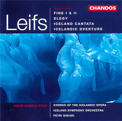 Leifs - Chorus Of The Icelandic Opera, Iceland Symphony Orchestra, Petri Sakari - Fine I & II • Elegy • Iceland Cantata • Icelandic Overture download mp3 flac