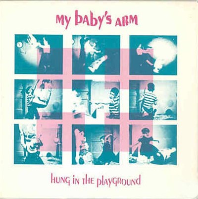 My Baby's Arm - Hung In The Playground download mp3 flac
