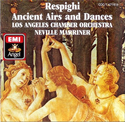 Respighi / Los Angeles Chamber Orchestra, Neville Marriner - Ancient Airs And Dances (The Three Suites – 1917, 1923 & 1932) download mp3 flac
