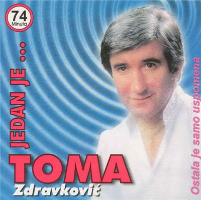 Toma Zdravković - Jedan Je Toma, Ostala Je Samo Uspomena download mp3 flac