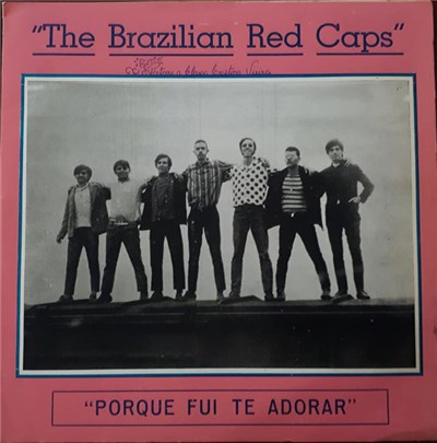 The Brazilian Red Caps - Porque Fui Te Adorar download mp3 flac