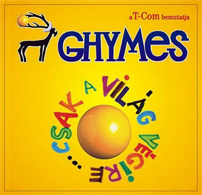 Ghymes - Csak A Világ Végire... download mp3 flac