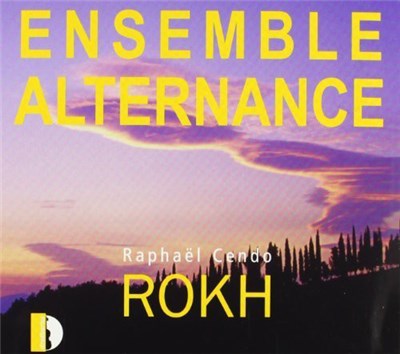 Raphaël Cendo, Ensemble Alternance - Rokh download mp3 flac