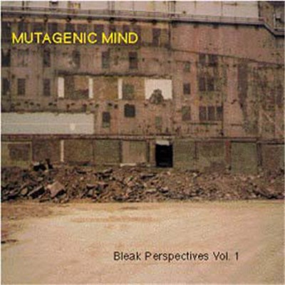 Mutagenic Mind - Bleak Perspectives Vol. 1 download mp3 flac