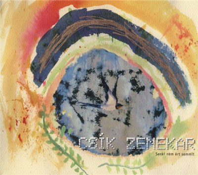 Csík Zenekar - Senki Nem Ért Semmit download mp3 flac