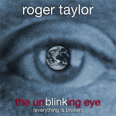 Roger Taylor - The Unblinking Eye (Everything Is Broken) download mp3 flac