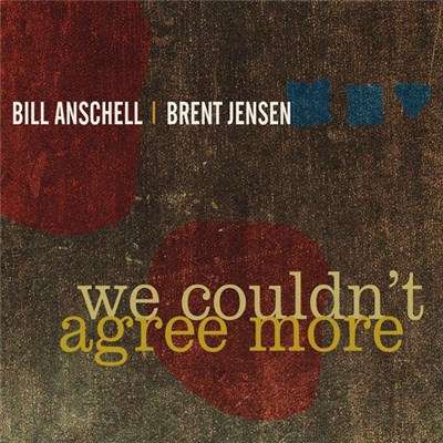 Bill Anschell / Brent Jensen - We Couldn't Agree More download mp3 flac