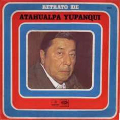 Atahualpa Yupanqui - Retrato De Atahualpa Yupanqui download mp3 flac
