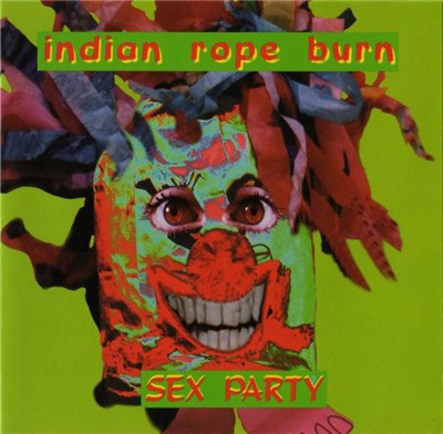 Indian Rope Burn - Sex Party download mp3 flac