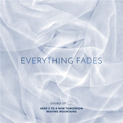 Everything Fades - Here's To A New Tomorrow/Moving Mountains download mp3 flac