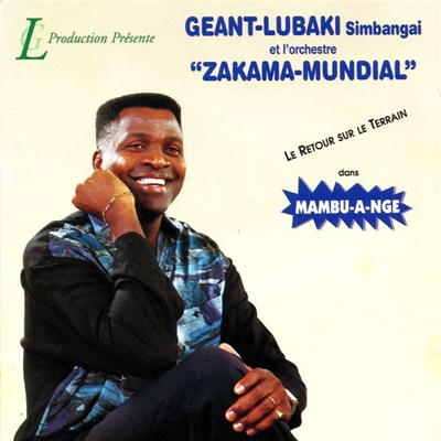 Geant-Lubaki Simbangai Et L'Orchestre Zakama-Mundial - Mambu-A-Ngé download mp3 flac