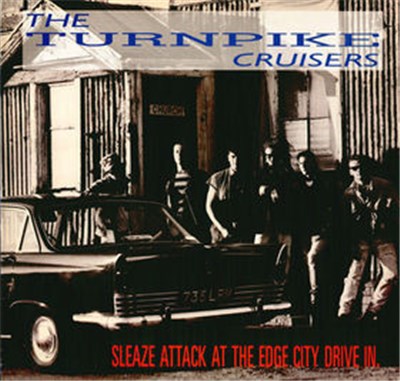 The Turnpike Cruisers - Sleaze Attack At The Edge City Drive In. download mp3 flac