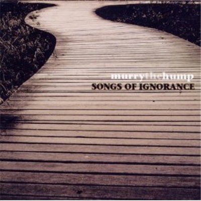 Murry The Hump - Songs Of Ignorance download mp3 flac