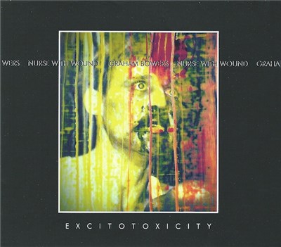 Nurse With Wound • Graham Bowers - ExcitoToxicity download mp3 flac