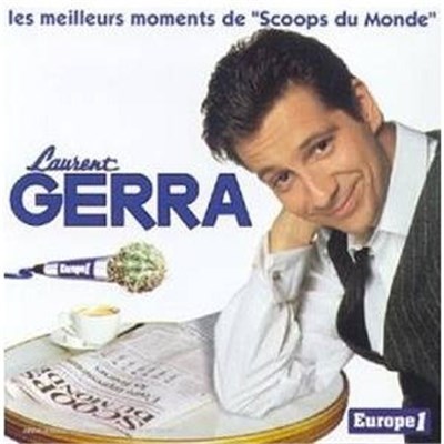 Laurent Gerra - Les Meilleurs Moments De "Scoops Du Monde" download mp3 flac