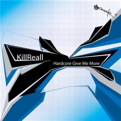 Killreall - Hardcore Give Me More download mp3 flac