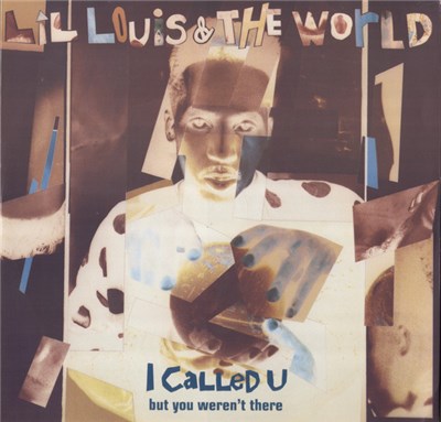Lil Louis & The World - I Called U (But You Weren't There) download mp3 flac