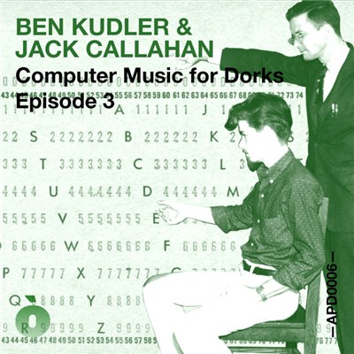 Ben Kudler & Jack Callahan - Computer Music For Dorks — Episode 3 download mp3 flac
