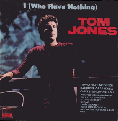 Tom Jones - I (Who Have Nothing) download mp3 flac