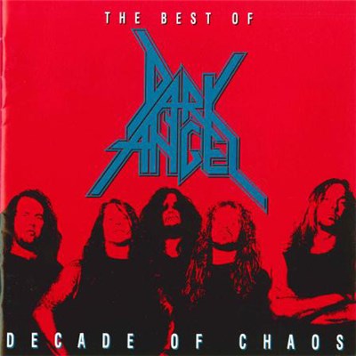 Dark Angel - Decade Of Chaos - The Best Of download mp3 flac