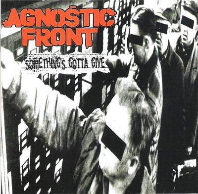 Agnostic Front - Something's Gotta Give download mp3 flac
