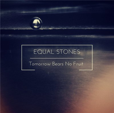 Equal Stones - Tomorrow Bears No Fruit download mp3 flac