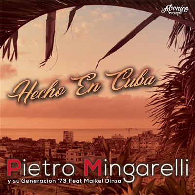 Pietro Mingarelli y Su Generacion '73, Maikel Dinza - Hecho En Cuba download mp3 flac