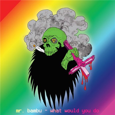 Mr. Bambu - What Would You Do EP download mp3 flac
