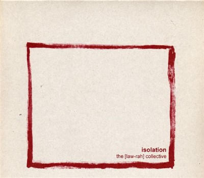 The [Law-Rah] Collective - Isolation download mp3 flac